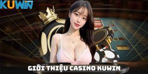 Giới thiệu Casino Kuwin chi tiết nhất