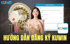 Hướng dẫn chi tiết cách thực hiện đăng ký Kuwin