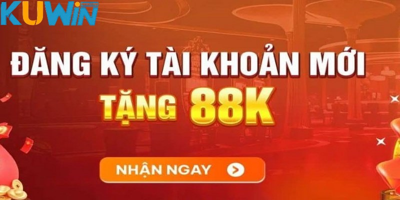 Tham khảo nhà cái khuyến mãi thành viên mới 88K tại Kuwin